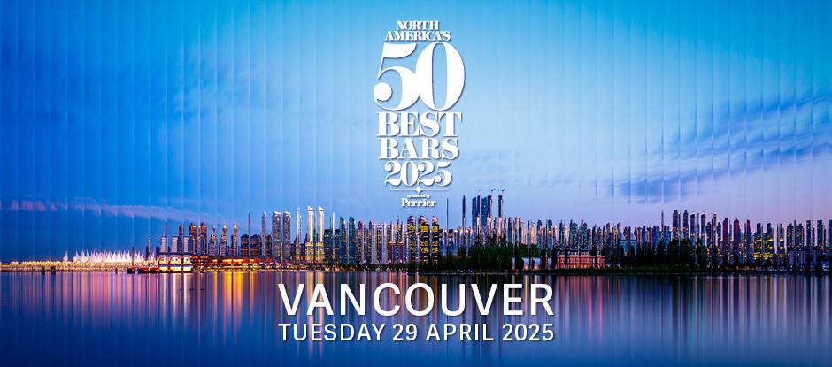 North America’s 50 Best Bars 2025 heads to Vancouver
